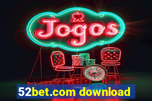 52bet.com download