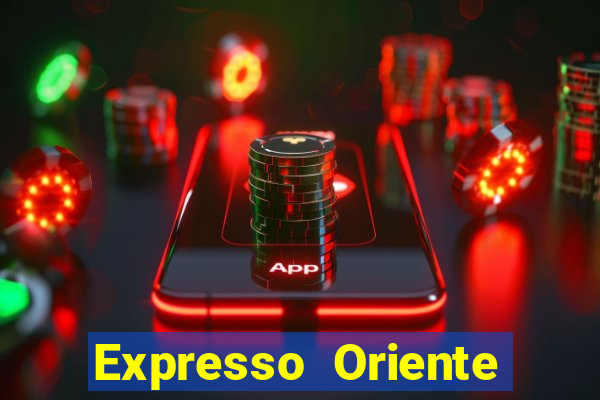 Expresso Oriente rota atual