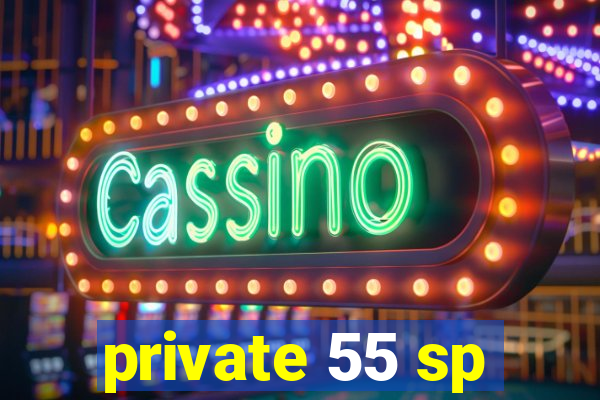 private 55 sp