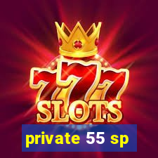 private 55 sp
