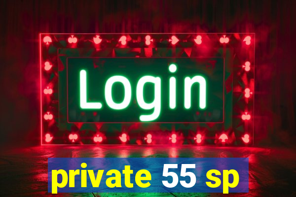 private 55 sp