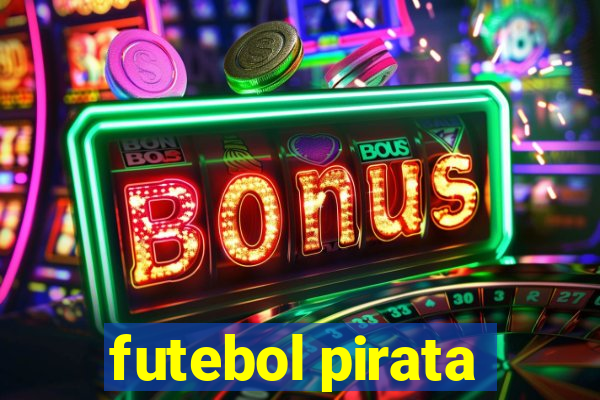 futebol pirata