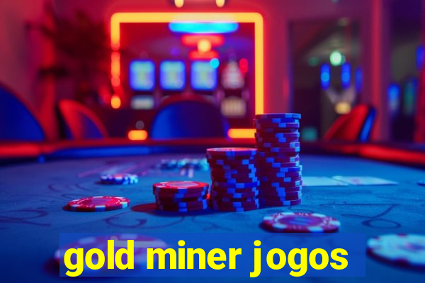 gold miner jogos