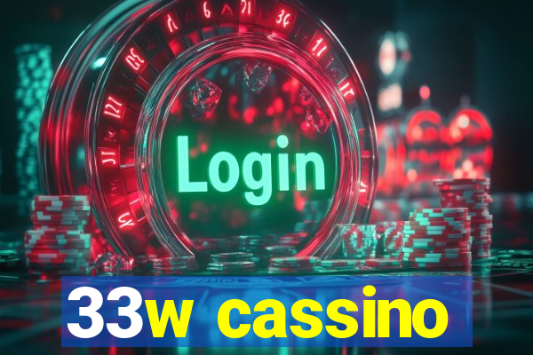 33w cassino