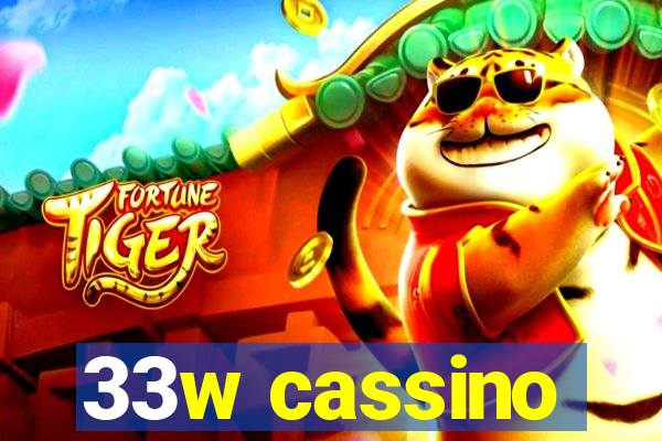 33w cassino