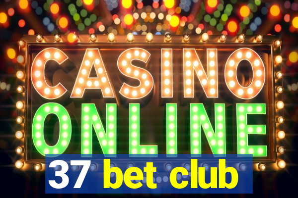 37 bet club