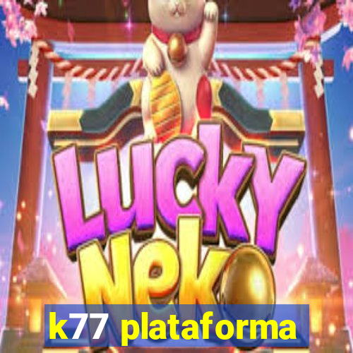 k77 plataforma