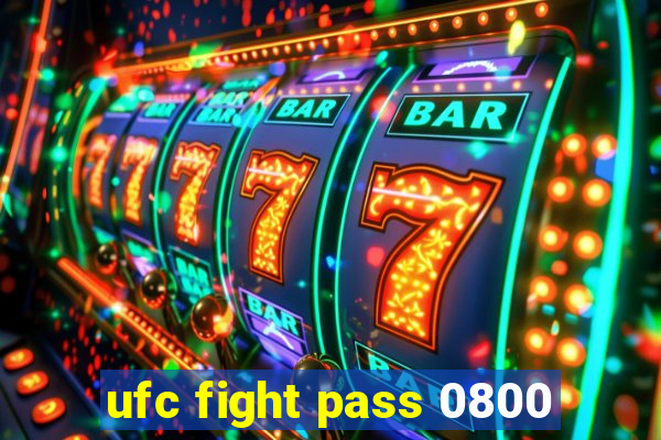 ufc fight pass 0800