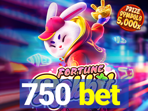 750 bet