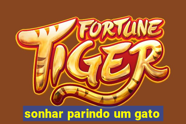 sonhar parindo um gato