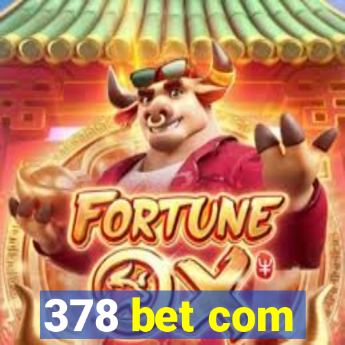 378 bet com