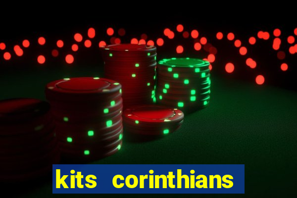 kits corinthians dls 2021