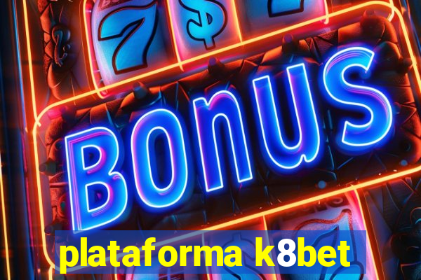 plataforma k8bet