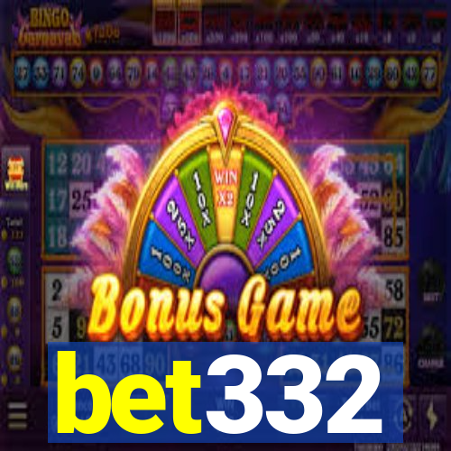 bet332