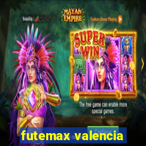 futemax valencia