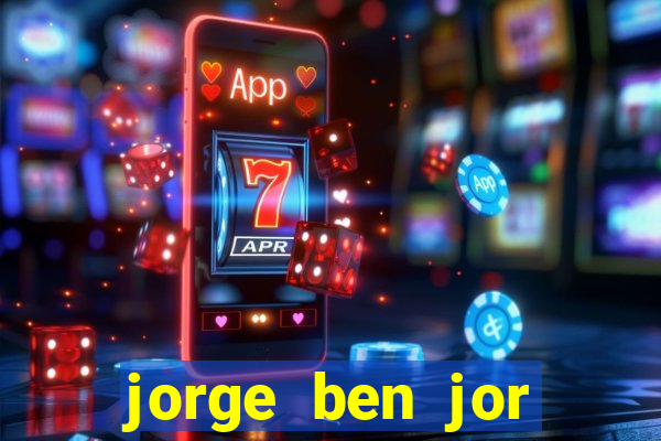 jorge ben jor fortuna estimada