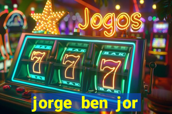jorge ben jor fortuna estimada