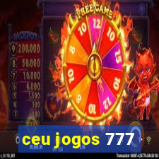 ceu jogos 777