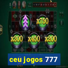 ceu jogos 777