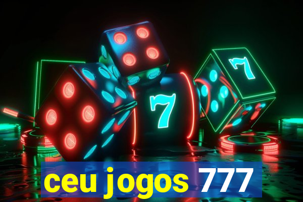 ceu jogos 777