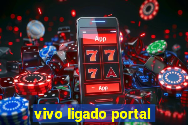 vivo ligado portal