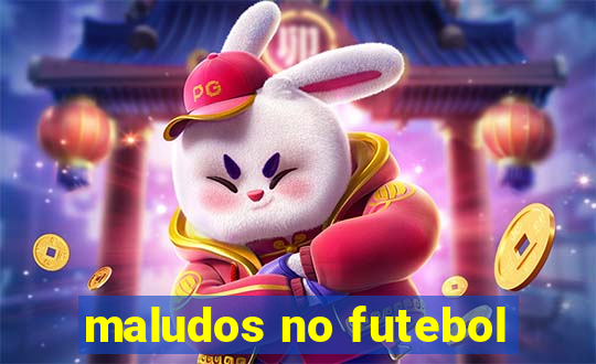 maludos no futebol