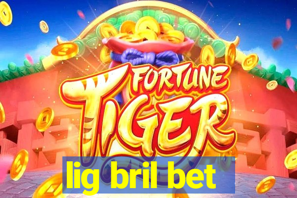 lig bril bet