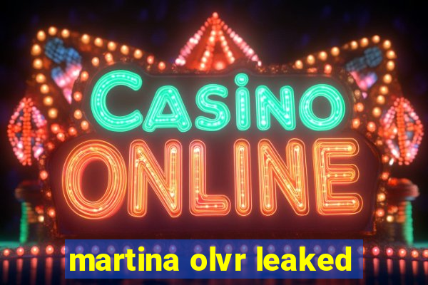 martina olvr leaked