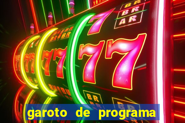 garoto de programa na zona leste
