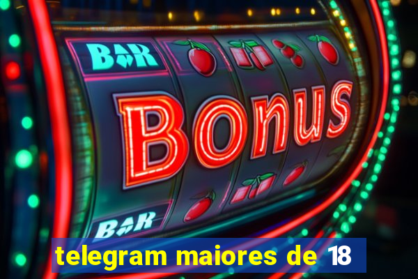 telegram maiores de 18