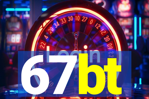 67bt