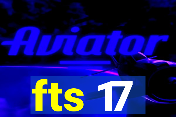 fts 17