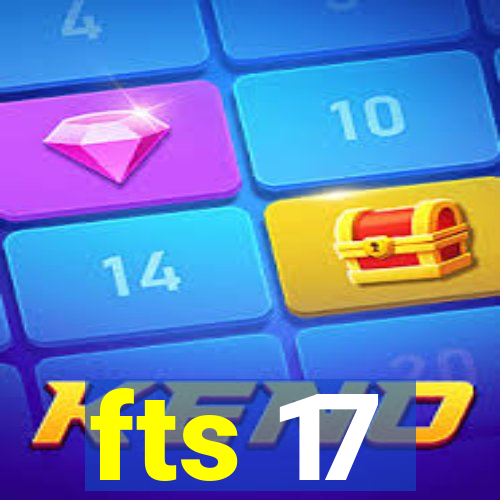 fts 17