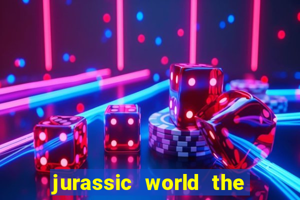 jurassic world the game dinheiro infinito