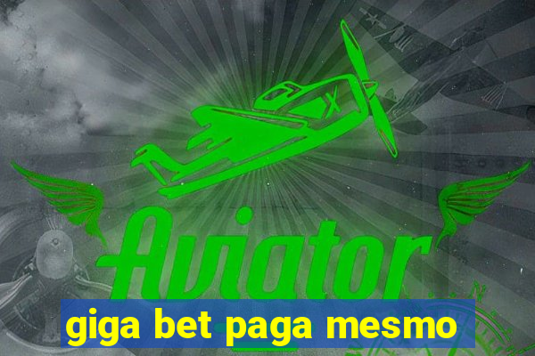 giga bet paga mesmo