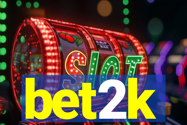 bet2k