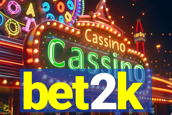 bet2k