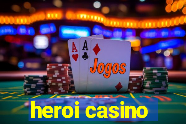 heroi casino