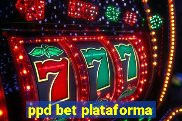 ppd bet plataforma