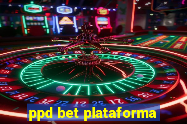 ppd bet plataforma