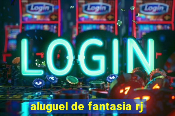 aluguel de fantasia rj
