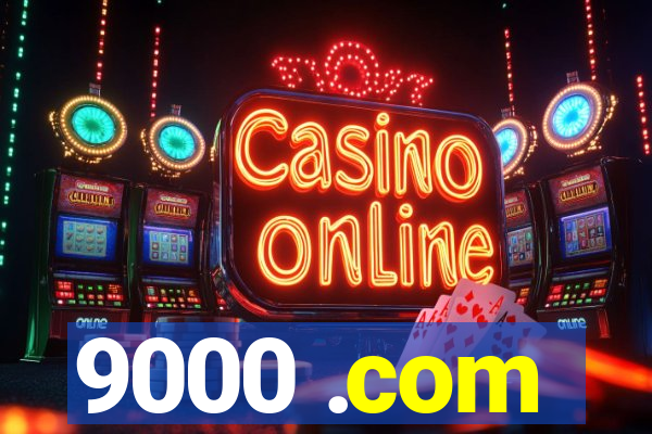 9000 .com