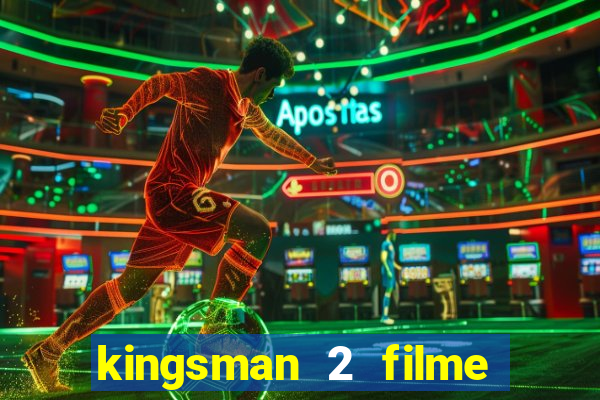 kingsman 2 filme completo dublado superflix