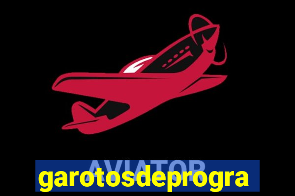 garotosdeprogramas