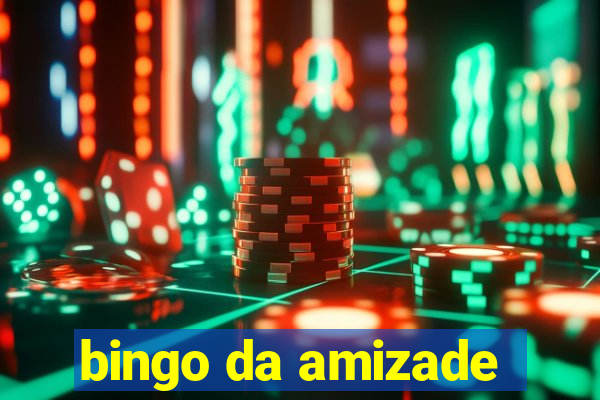 bingo da amizade