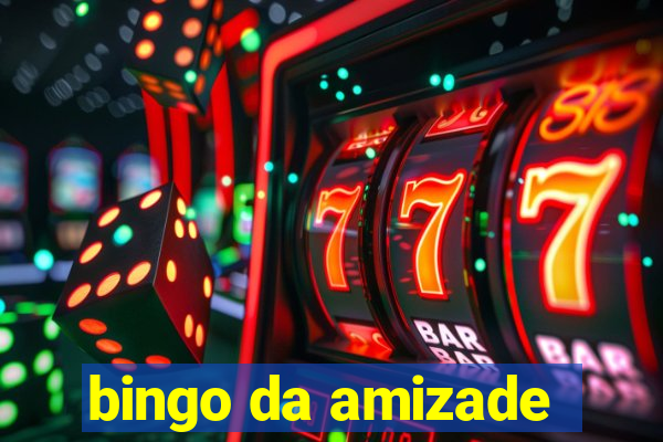 bingo da amizade