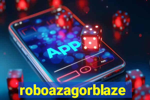 roboazagorblaze