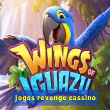 jogos revenge cassino