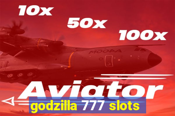godzilla 777 slots