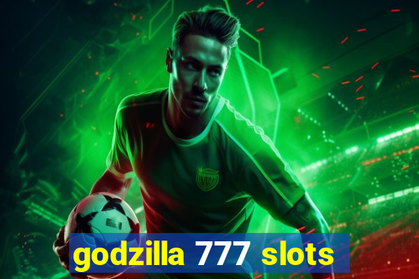 godzilla 777 slots